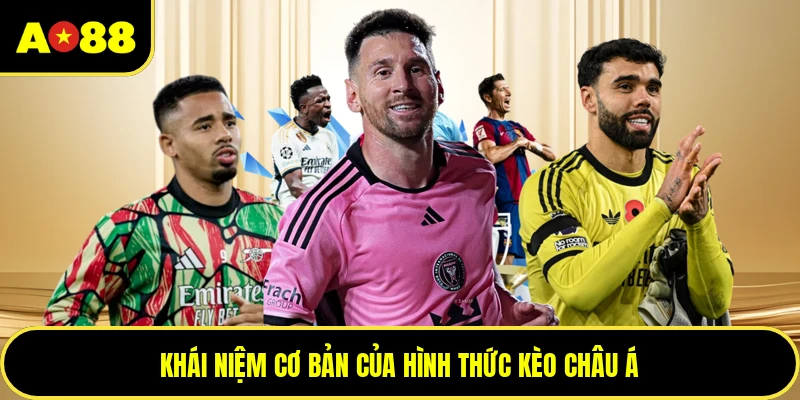 Khái niệm cơ bản của hình thức kèo châu Á