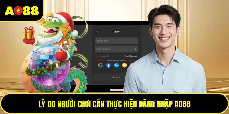 Lý do người chơi cần thực hiện đăng nhập AO88