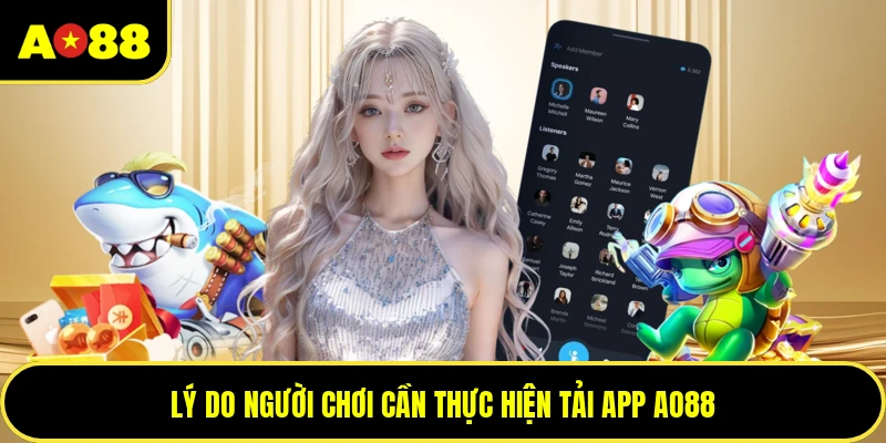 Lý do người chơi cần thực hiện tải app AO88