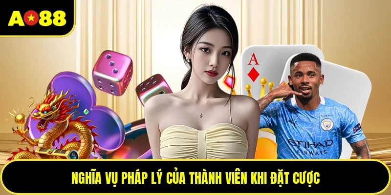 Nghĩa vụ pháp lý của thành viên khi đặt cược