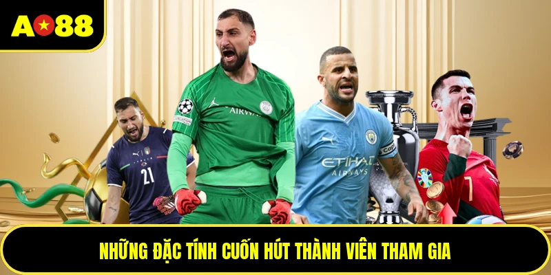 Những đặc tính cuốn hút thành viên tham gia