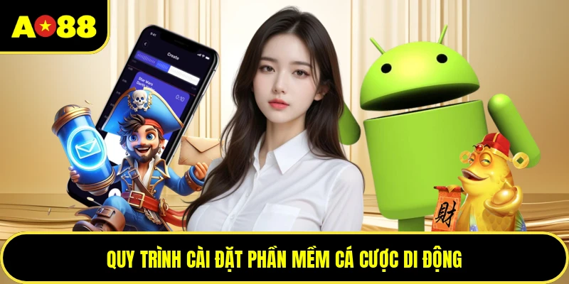 Quy trình cài đặt phần mềm cá cược di động