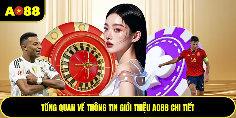Tổng quan về thông tin giới thiệu AO88 chi tiết